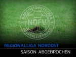 Entscheidung: NOFV bricht Regionalliga-Saison 2019/20 ab